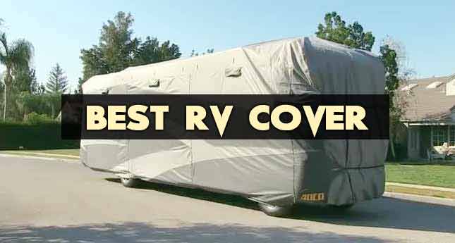 6 Best RV Cover Reviews and Buying Guide For Beginners
