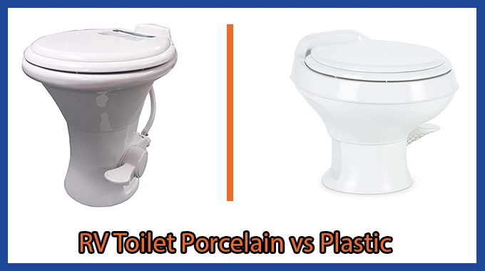 RV Toilet Porcelain vs Plastic : 5 Differences Covered
